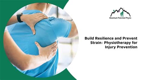 Build Resilience and Prevent Strain: Physiotherapy for Injury Prevention 