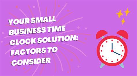 Your Small Business Time Clock Solution Factors To Consider Lead