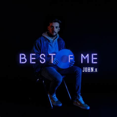 John K – Best of Me Lyrics | Genius Lyrics