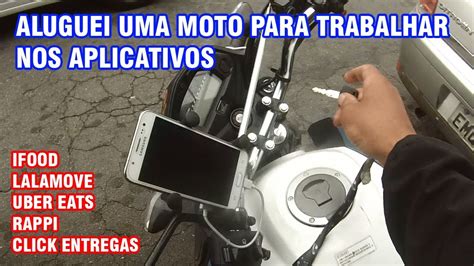 Aluguei Uma Moto Para Trabalhar Nos Aplicativos Youtube