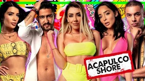 Esta Es La Edad Que Tienen Los Participantes De Acapulco Shore Fotos