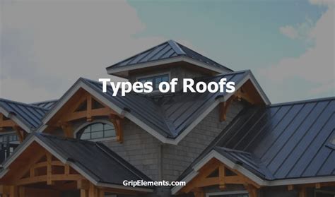 8 Types of Roofs for Modern Architectures - GRIP ELEMENTS