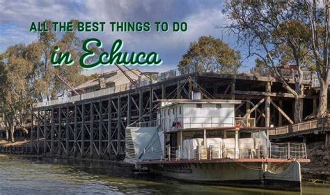 All the very best things to do in Echuca - Explore Victoria