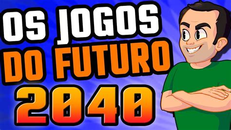 Os Incriveis Jogos Do Futuro Youtube