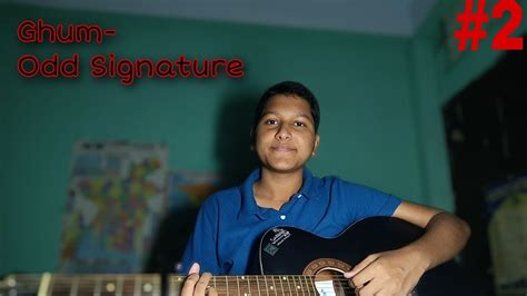 Ghum Odd Signature Cover By Abir Youtube