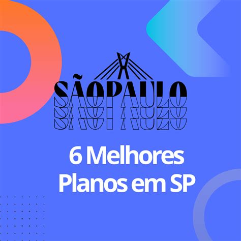 Os 6 Melhores Planos De Saúde Em São Paulo Em 2023 Corretora De