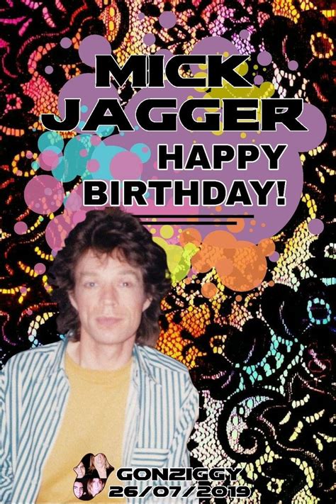 HAPPY BIRTHDAY MICK JAGGER | Rolling stones, Happy 70 birthday, Happy