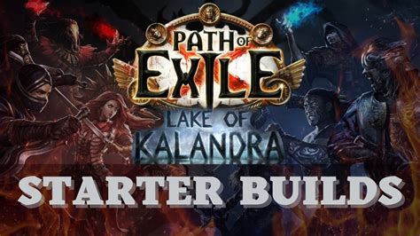 Path Of Exile Starter Builds Compilation Lake Of Kalandra