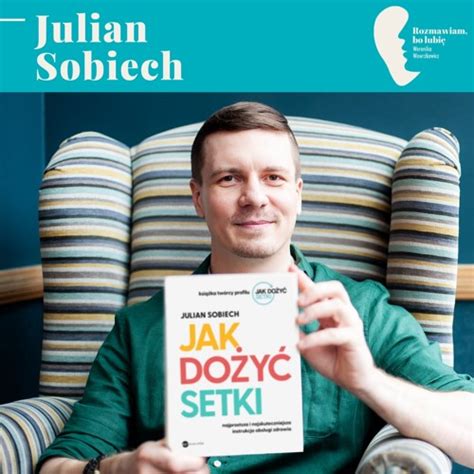 Stream episode Julian Sobiech Jak dożyć setki by Rozmawiam bo lubię