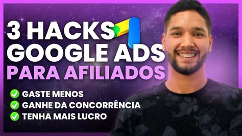 Hacks No Google Ads Para Afiliados Na Pr Tica Definitivo Youtube