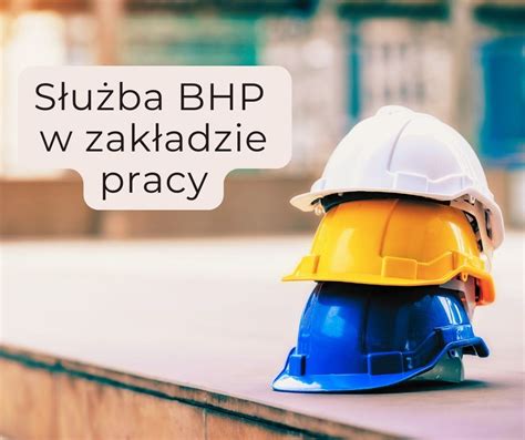 S U Ba Bhp W Zak Adzie Pracy Wyja Niamy Czym Jest Bhp Krak W