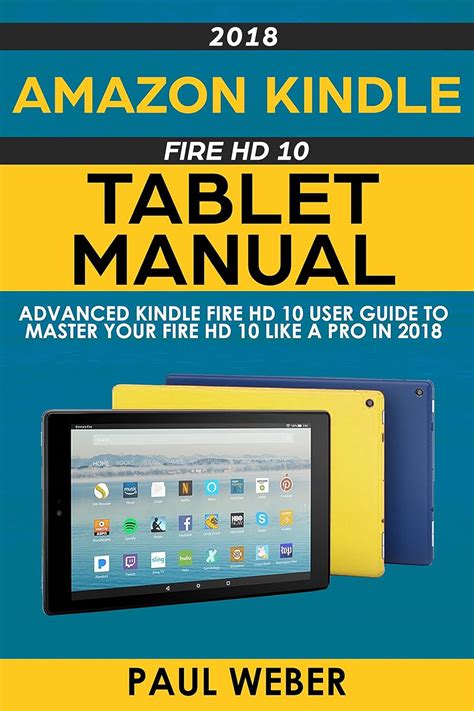 Amazon Kindle Fire Hd 10 Tablet Manual Advanced Kindle Fire Hd 10 User