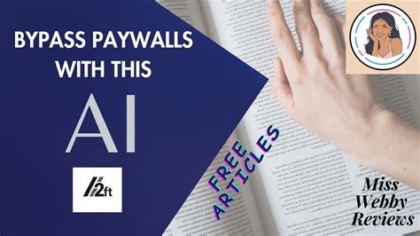 Bypass Paywalls With This AI 12ft Io Tutorial Miss Webby Reviews