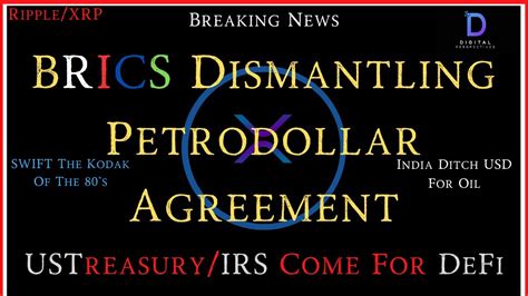 Ripple XRP BRICS Dismantling Petrodollar Agreement USTreasury IRS Come