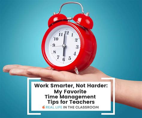 Work Smarter Not Harder Time Management For Teachers