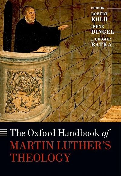 The Oxford Handbook Of Martin Luthers Theology