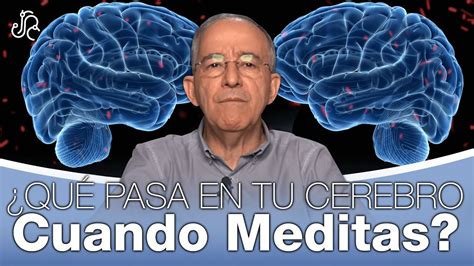 Qué Pasa En Tu Cerebro Cuando Meditas Oswaldo Restrepo Rsc Youtube