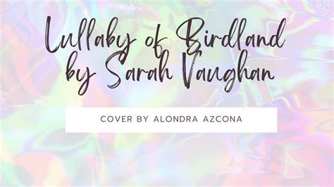 Lullaby Of Birdland By Sarah Vaughan Alondra Azcona Berklee Five Week