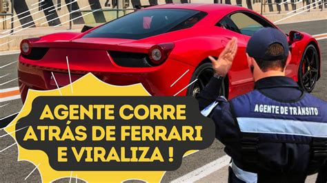 Aconteceu Mesmo Agente De Tr Nsito Corre Atr S De Ferrari E Viraliza