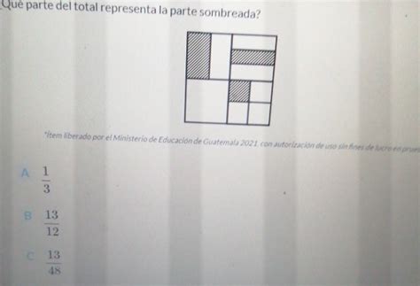 Solved Que parte del total representa la parte sombreada İtem