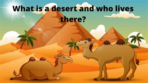 What Are Deserts Who Lives On Deserts Deserts For Kids Desert Biome