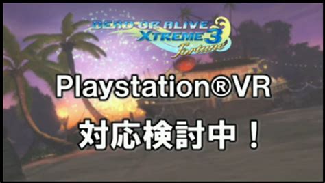 Dead or Alive Xtreme 3 Will Support PlayStation VR; Japanese Release ...