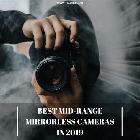 Best Mid Range Mirrorless Cameras In 2021 Canon Dslr Camera