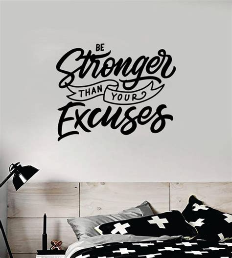 Be Stronger Excuses V3 Decal Sticker Wall Vinyl Art Wall Bedroom Room