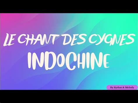 Le Chant Des Cygnes Indochine Paroles Lyrics YouTube