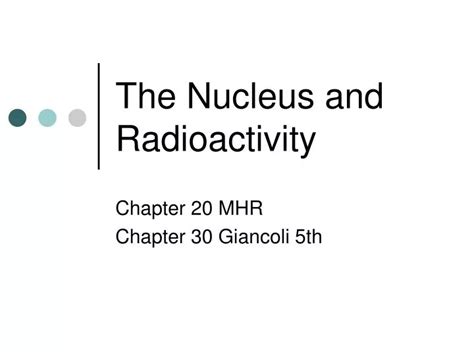 Ppt The Nucleus And Radioactivity Powerpoint Presentation Free