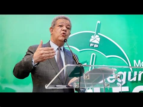 LEONEL FERNANDEZ YA TENEMOS A LOS PELEDEISTAS A LOS REFORMISTAS LOS