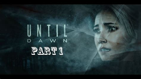 Until Dawn Walkthrough Gameplay Part Ps Youtube