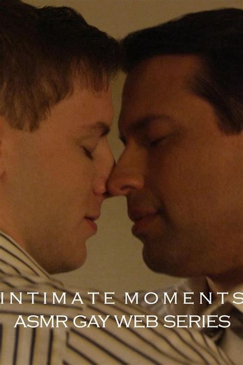 Intimate Moments ASMR Gay Web Series TV Series 2018 Serializd