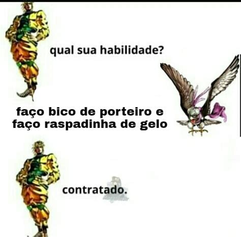 Qual sua habilidade faço bico de porteiro e faço raspadinha de gelo id