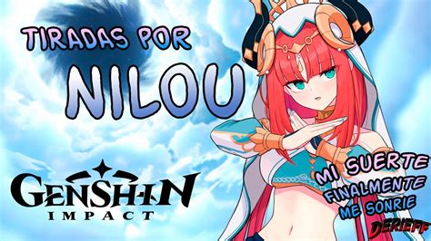 MIS TIRADAS POR NILOU Genshin Impact YouTube