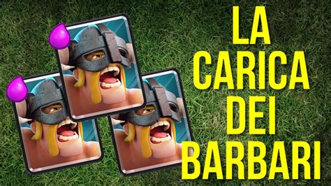 La Carica Dei Barbari Scelti Clash Royale ITA YouTube