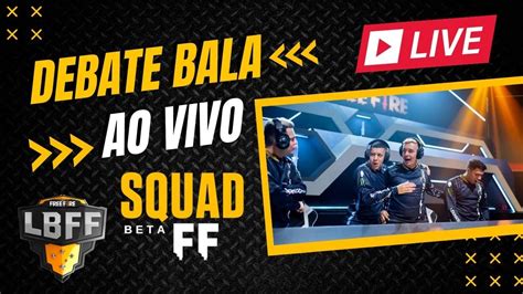 Debate Bala Rodada 7 Lbff 7 Comentando A Rodada Freefire Youtube