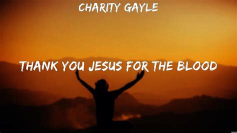 Charity Gayle Thank You Jesus For The Blood Lyrics Hillsong Worship We