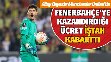 Altay Bayındır artık Manchester United ın kalecisi Fenerbahçe ye