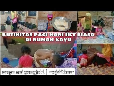 Rutinitas Pagi Hari Ibu Rumah Tangga Biasa Di Rumah Kayu Sarapan Pagi