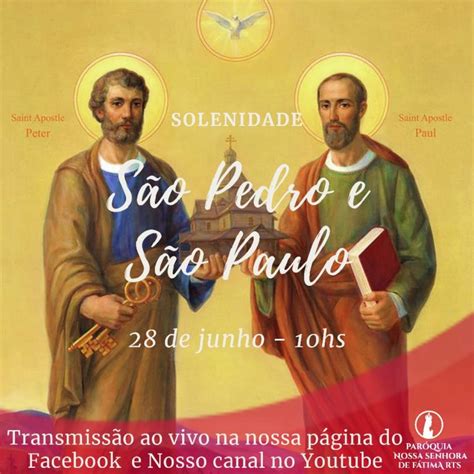 Santa Missa 28 06 às 10h Solenidade dos Apóstolos Pedro e Paulo