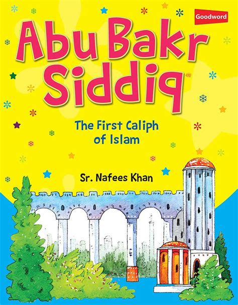 Abu Bakr Siddiq(R.A) - The first Caliph of Islam Kids Children's Books ...