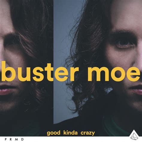 Buster Moe Good Kinda Crazy Digital Single Maniadb