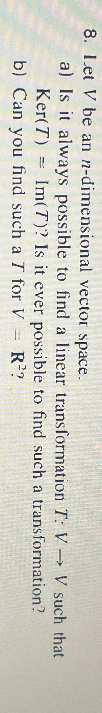 Solved Let V Be An N Dimensional Vector Space A Is It Chegg