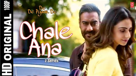 Full Video Chale Aana De De Pyaar De Ajay Devgn Rakul Preet Tabu