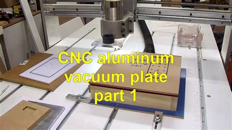 Cnc Aluminum Vacuum Plate Youtube