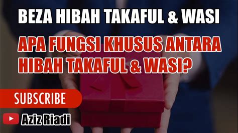 Perbezaan Antara Wasi Dan Hibah Takaful Sebagai Penama AzizRIadi YouTube