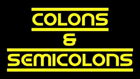 Colons Vs Semicolons Youtube