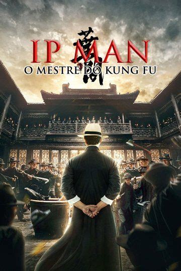 Ip Man O Mestre Do Kung Fu - Ip Man: O Mestre do Kung Fu - Filme 2020 - AdoroCinema