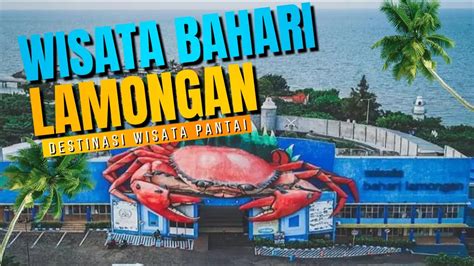 Wisata Bahari Lamongan WBL Destinasi Wisata Pantai YouTube